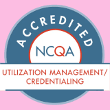 NCQA Accredited — Utilization Management / Credentialing
